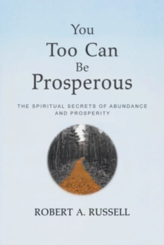 You Too Can Be Prosperous : The Spiritual Secrets of Abundance and Prosperity Paperback