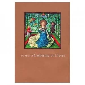 The Hours of Catherine of Cleves by John Plummer Hardback