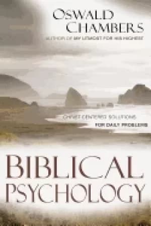 biblical psychology christ centered solutions for daily problems