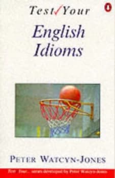 Test Your English Idioms by Peter Watcyn-Jones Paperback