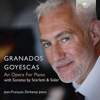 Jean-François Dichamp - Granados: Goyescas - An Opera for Piano CD
