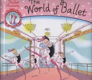 The World of Ballet by Beatrice Masini and Sara Not Hardback