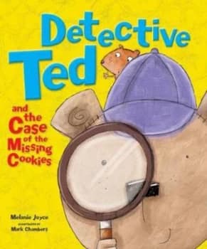 Detective Ted and the Case of the Missing Cookies by Melanie Joyce and Mark Chambers Paperback