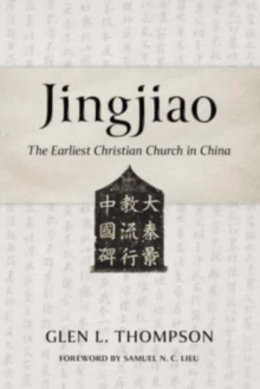 Jingjiao : The Earliest Christian Church in China Paperback / softback