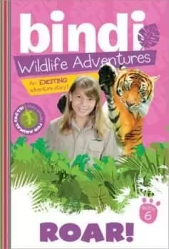 Bindi Wildlife Adventures: Roar! by Bindi Irwin
