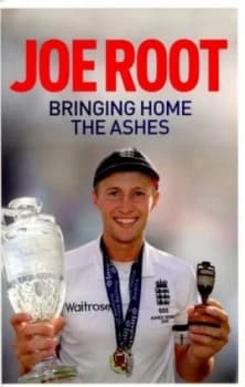 Bringing Home the Ashes by Joe Root Hardback