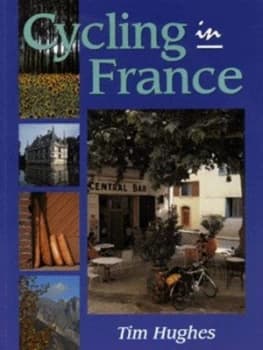 Cycling in France by Tim Hughes Book