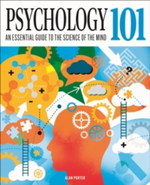 Psychology 101 : An Essential Guide To The Science of the Mind Hardback