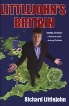 Littlejohns Britain by Richard Littlejohn Hardback