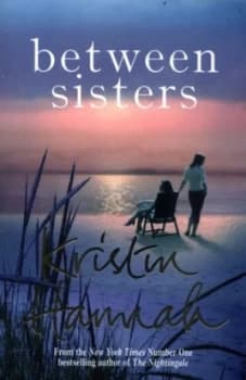 Between Sisters by Kristin Hannah Book