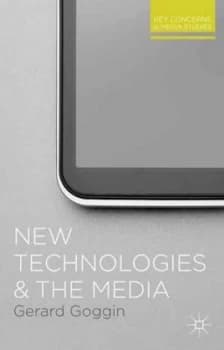 New Technologies and the Media by Gerard Goggin Paperback