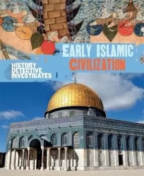Early Islamic civilization by Claudia Martin