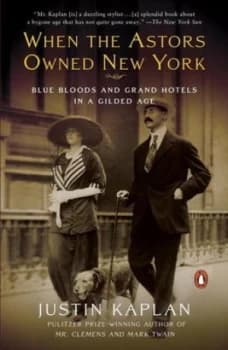 When the Astors Owned New York by Justin Kaplan Book