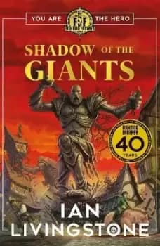 Fighting Fantasy: Shadow of the Giants by Ian Livingstone