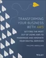 transforming your business with aws getting the most out of using aws to mo