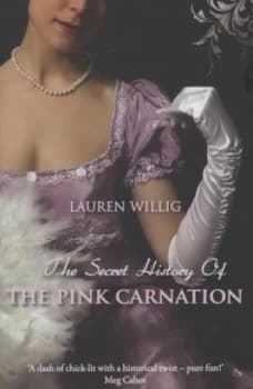 The Secret History of the Pink Carnation by Lauren Willig Paperback