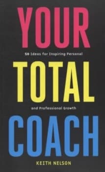 Your Total Coach by Keith Nelson Paperback