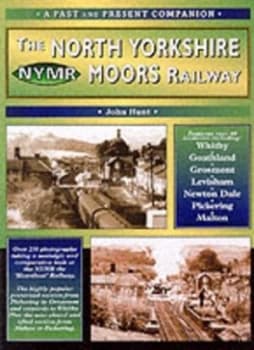 The North Yorkshire Moors Railway by John Hunt Book