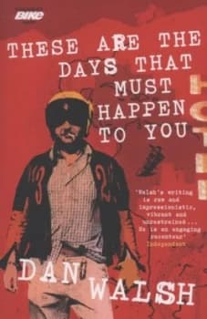 These Are the Days That Must Happen to You- by Dan Walsh Book