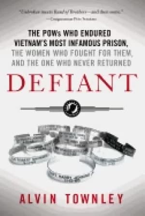 defiant the pows who endured vietnams most infamous prison the women who fo