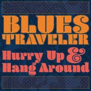 Blues Traveler - Hurry Up & Hang Around Vinyl