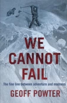 We Cannot Fail by Geoff Powter Paperback
