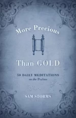 more precious than gold 50 daily meditations on the psalms
