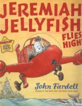 Jeremiah Jellyfish Flies High by John Fardell Paperback