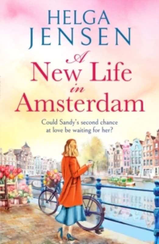 A New Life in Amsterdam : An uplifting, relatable later-in-life romance Paperback / softback