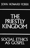 priestly kingdom social ethics as gospel