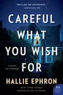careful what you wish for a novel of suspense
