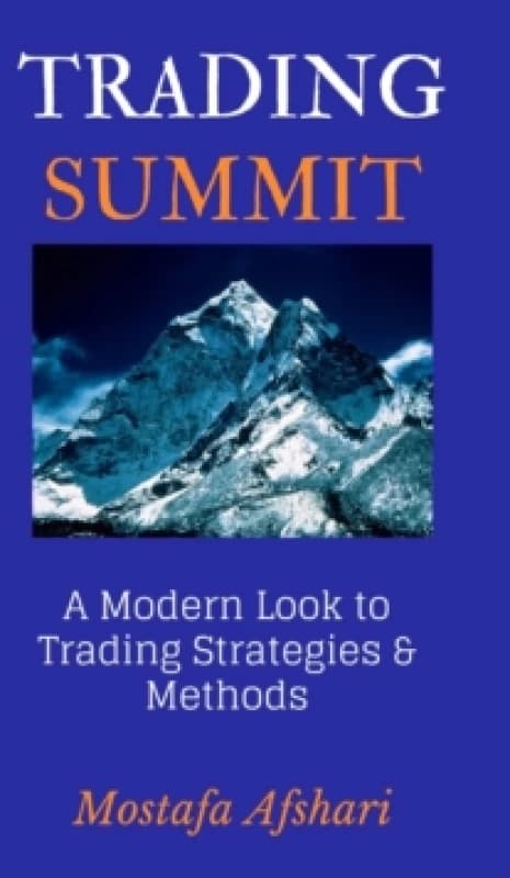Trading Summit : A Modern Look to Trading Strategies and Methods Hardback