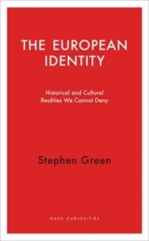 The European Identity by Stephen Green Book