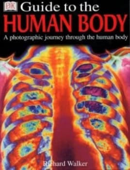 Dk Guide to the Human Body by Richard Walker Book