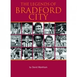 The Legends of Bradford City by David Markham Hardback