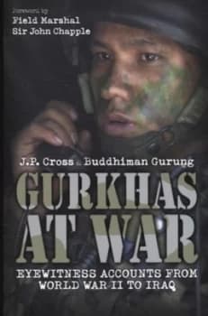 Gurkhas at War by J. P Cross and Buddhiman Gurung Paperback