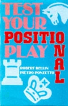 Test Your Positional Play by Robert Bellin and Pietro Ponzetto Paperback