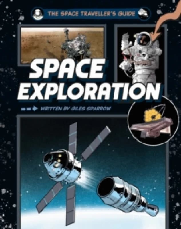 The Space Traveller's Guide: Space Exploration Hardback