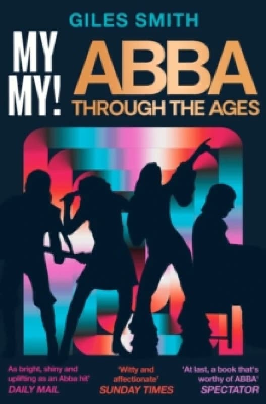 My My! : ABBA Through the Ages Paperback / softback