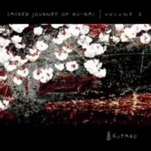 Sacred Journey of Ku-kai Volume 2 by Kitaro CD Album