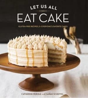 Let Us All Eat Cake by Catherine Ruehle Hardback