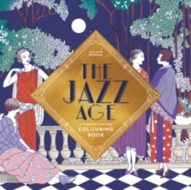 The Jazz Age : A Twenties Inspired Colouring Book Paperback / softback