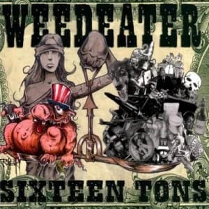 Sixteen Tons by Weedeater CD Album