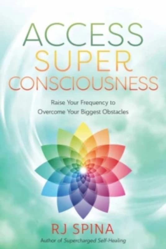 Access Super Consciousness. Paperback. By RJ Spina Books