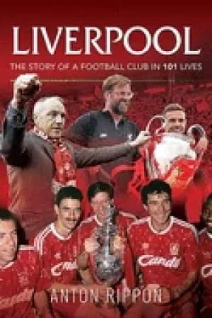 liverpool the story of a football club in 101 lives