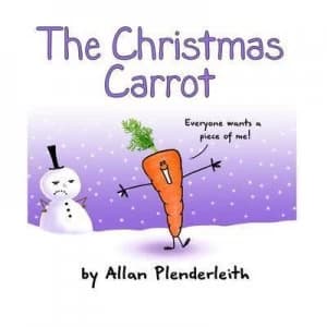 The Christmas carrot by Allan Plenderleith