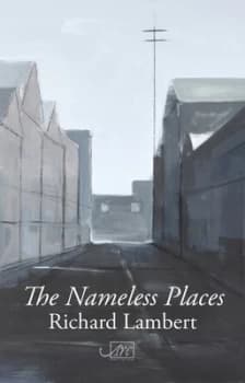Nameless Places by Richard Lambert Hardback