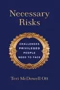 necessary risks challenges privileged people need to face