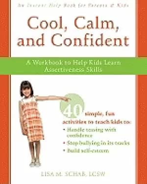 cool calm and confident a workbook to help kids learn assertiveness skills