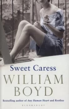Sweet Caress by William Boyd Hardback